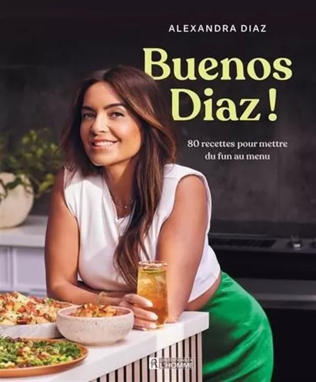 Buenos Diaz, 80 recettes pour mettre du fun au menu